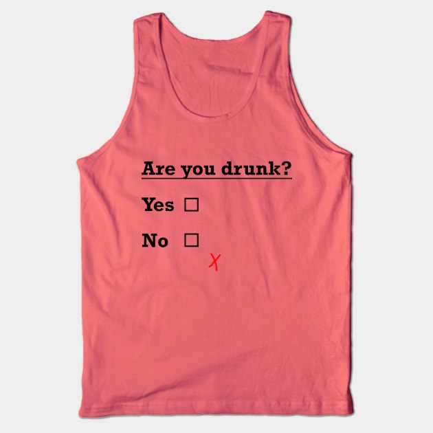 are you drunk? Tank Top by TheAwesomeShop